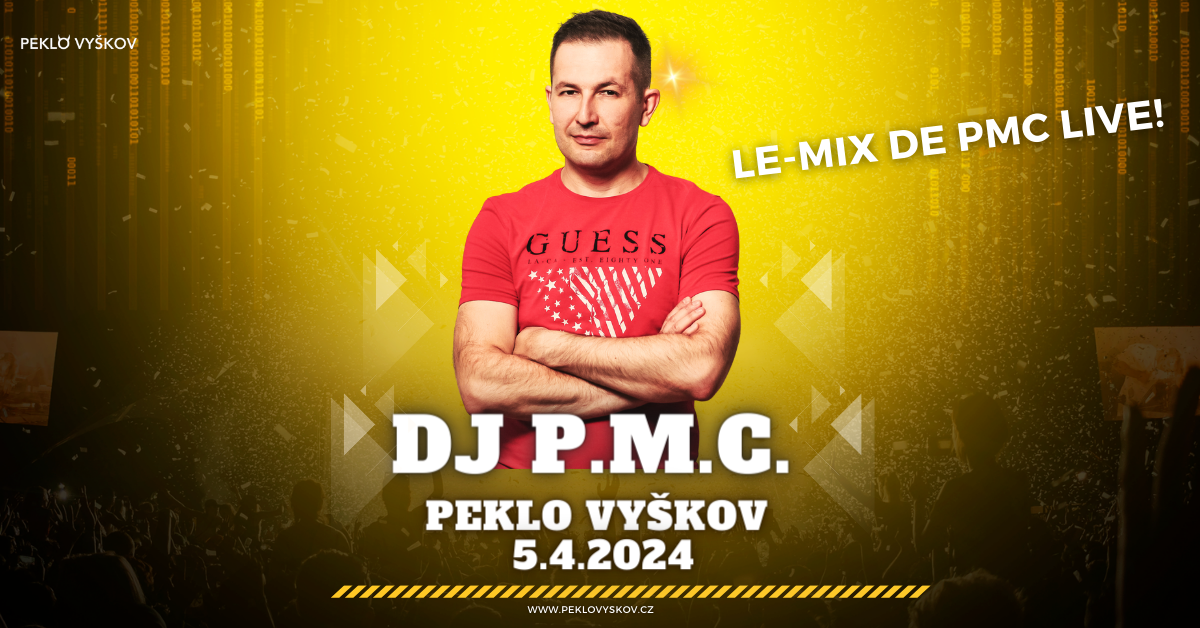DJ PMC | PÁ 5.4. PEKLO VYŠKOV | LE MIX DE PMC LIVE!